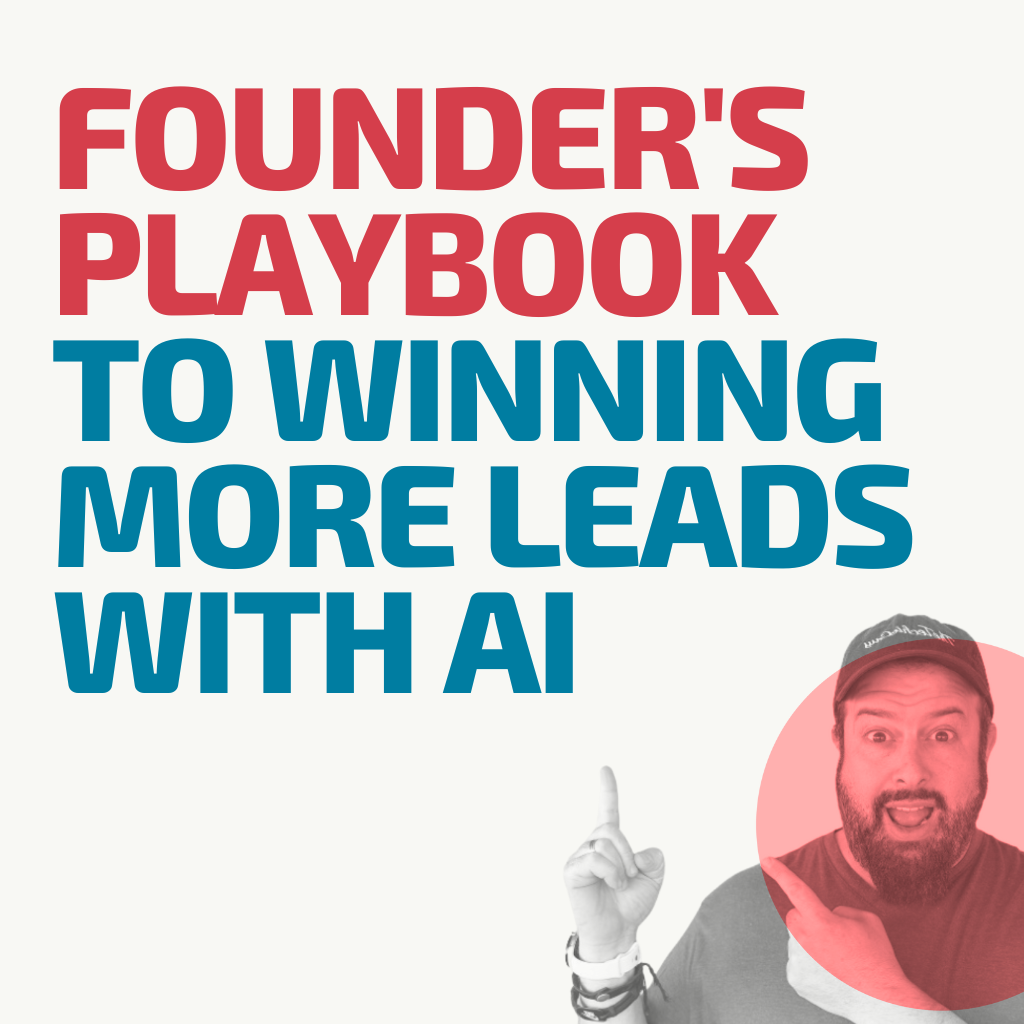 Founder's Playbook to Winning More Leads with AI
